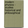 Modern Physics - Studies Historical And Philosophical by Ernest Naville