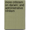 More Criticism On Darwin; And Administrative Nihilism by Thomas Henry Huxley