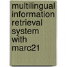 Multilingual Information Retrieval System With Marc21 by Aditya Tripathi