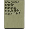 New Guinea And The Marianas, March 1944 - August 1944 door Samuel Eliot Morison