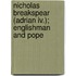 Nicholas Breakspear (adrian Iv.); Englishman And Pope