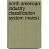 North American Industry Classification System (naics) door Onbekend