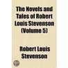 Novels and Tales of Robert Louis Stevenson (Volume 5) door Robert Louis Stevension