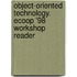 Object-Oriented Technology. Ecoop '98 Workshop Reader