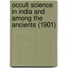 Occult Science In India And Among The Ancients (1901) door Louis Jacolliot