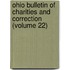 Ohio Bulletin of Charities and Correction (Volume 22)