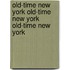 Old-Time New York Old-Time New York Old-Time New York