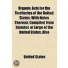 Organic Acts For The Territories Of The United States door United States