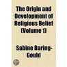 Origin And Development Of Religious Belief (Volume 1) by Sabine Baring Gould
