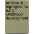 Outlines & Highlights For Early Childhood Development