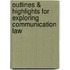 Outlines & Highlights For Exploring Communication Law