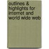 Outlines & Highlights For Internet And World Wide Web