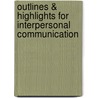 Outlines & Highlights For Interpersonal Communication door Cram101 Textbook Reviews