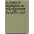 Outlines & Highlights For Management By Griffin, Isbn
