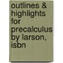 Outlines & Highlights For Precalculus By Larson, Isbn