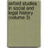 Oxford Studies in Social and Legal History (Volume 3)