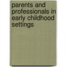 Parents And Professionals In Early Childhood Settings door Patrick Hughes