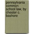 Pennsylvania Common School Law, by Chester C. Bashore