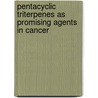 Pentacyclic Triterpenes As Promising Agents In Cancer by Jorge A.R. Salvador