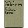 Percy. A Tragedy, In Five Acts. (Illustrated Edition) door Mrs. Hannah More