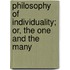 Philosophy of Individuality; Or, the One and the Many