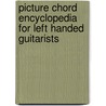 Picture Chord Encyclopedia for Left Handed Guitarists door Authors Various