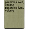 Plutarch's Lives, Volume I Plutarch's Lives, Volume I door Plutarch