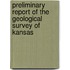 Preliminary Report Of The Geological Survey Of Kansas