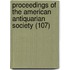 Proceedings of the American Antiquarian Society (107)