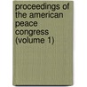 Proceedings of the American Peace Congress (Volume 1) door American Peace Congress