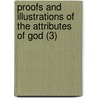 Proofs And Illustrations Of The Attributes Of God (3) by John Macculloch