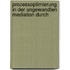Prozessoptimierung in Der Angewandten Mediation Durch
