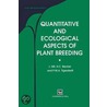 Quantitative And Ecological Aspects Of Plant Breeding by P.M.A. Tigerstedt