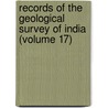 Records of the Geological Survey of India (Volume 17) door Geological Survey of India