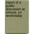 Report Of A Public Discussion At Simcoe, On Wednesday