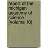 Report of the Michigan Academy of Science (Volume 10) door Michigan Academy of Science Council