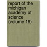 Report of the Michigan Academy of Science (Volume 16) door Michigan Academy of Science Council