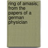 Ring Of Amasis; From The Papers Of A German Physician door Edward Robert Lytton