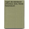 Rogeri De Wendover Chronica; Sive, Flores Historiarum door Taizé Frère Roger