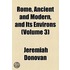 Rome, Ancient And Modern, And Its Environs (Volume 3)