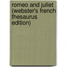 Romeo And Juliet (Webster's French Thesaurus Edition) door Reference Icon Reference