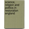 Science, Religion and Politics in Restoration England door Jon Parkin