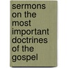 Sermons On The Most Important Doctrines Of The Gospel by Pennsylvania) Thornton John (Millersville University