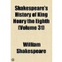Shakespeare's History Of King Henry The Eighth (1904)
