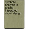 Symbolic Analysis In Analog Integrated Circuit Design door Henrik Floberg