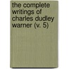 The Complete Writings Of Charles Dudley Warner (V. 5) door Charles Dudley Warner