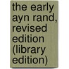 The Early Ayn Rand, Revised Edition (Library Edition) by Ayn Rand
