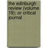 The Edinburgh Review (Volume 19); Or Critical Journal door Sydney Smith