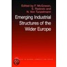 The Emerging Industrial Structure of the Wider Europe door F. McGowan