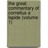 The Great Commentary Of Cornelius A Lapide (Volume 1) door Cornelius Lapide